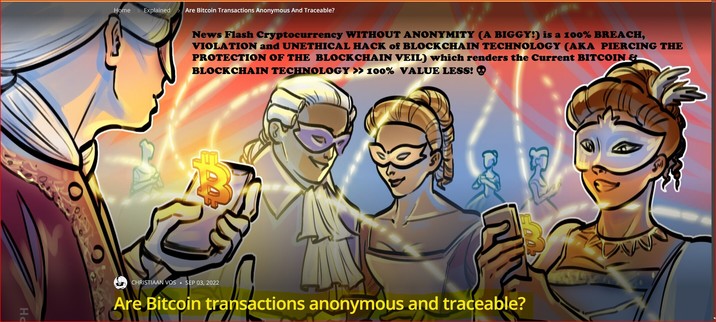 ⛓️ WHAT did #THEY do?? WHY is #BITCOIN #NOT_ANONYMOUS? WHAT is #BLOCKCHAIN? ⛓️ 

#BITCOIN_DUMPED! ZERO #ANONYMITY! 🥊 SO WHAT #PART OF #ANONYMITY Don't YOU #Understand? 💀

#ANONYMITY is the #FLOUR to the #Cake. Without #ANONYMITY #BITCOIN HAS BEEN #RENDERED #VALUE_LESS! 💀 

News Flash Cryptocurrency #WITHOUT_ANONYMITY is a 100% BREACH, VIOLATION and #UNETHICAL_HACK of #BLOCKCHAIN_TECHNOLOGY (AKA #PIERCING THE #PROTECTION OF THE #BLOCKCHAIN_VEIL) which renders the #Current BITCOIN & BLOCKCHAIN TECHNOLOGY >> 100% #VALUELESS! 💀

= #FOOLS_GOLD! 💀

🐍 #MARSHA_BLACKBURN from #NASHVILLE_TENNESSEE 🎸 RENDERS BITCOIN 100% WORTHLESS by 🗡️ #PIERCING the #BLOCKCHAIN_VEIL = #ZERO_ANONYMITY! 

🔪 #BTCPAY STORE APPLICATION HAS ALSO BEEN RENDERED USELESS because it #EXPOSES USER Identity as well. We will leave that story for another day;)

Folks we were first on the scene with #blockchain the day after it was #INVENTED! 

OUR FINDINGS are #DISTURBING! Rule of thumb.. Follow the Money or Follow Innocent ✝️ Christian Children #MURDERED OUT OF #NASHVILLE_TENNESSEE by a #TRANSGENDER and you just might find something;)