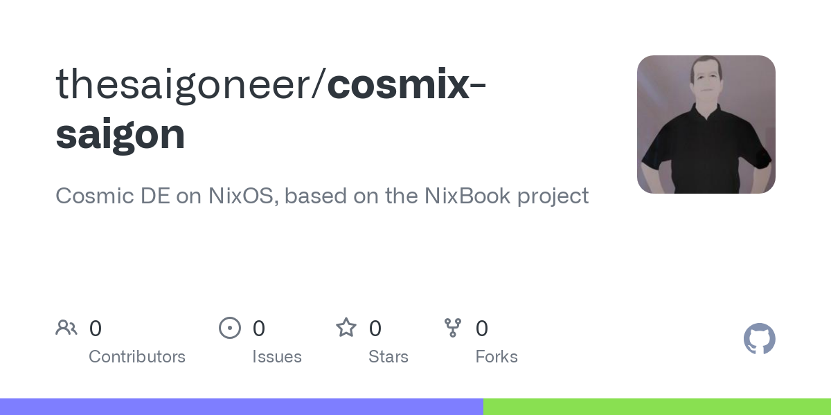Cosmic DE on NixOS, based on the NixBook project. Contribute to thesaigoneer/cosmix-saigon development by creating an account on GitHub. Cosmic DE on NixOS, based on the NixBook project. Contribute to thesaigoneer/cosmix-saigon development by creating an account on GitHub.