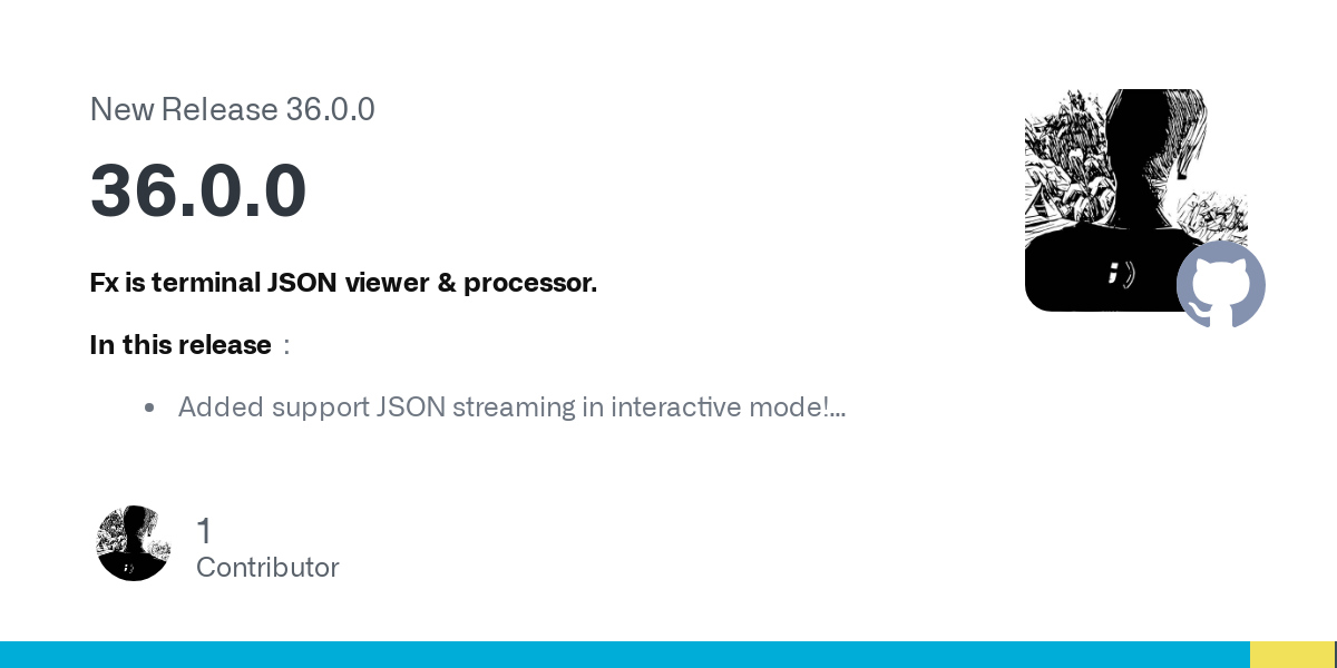 Fx is terminal JSON viewer & processor.

In this release:

Added support JSON streaming in interactive mode!

Added autoscroll to bottom of new incoming JSON messages.



Improved JSON parsing spee...