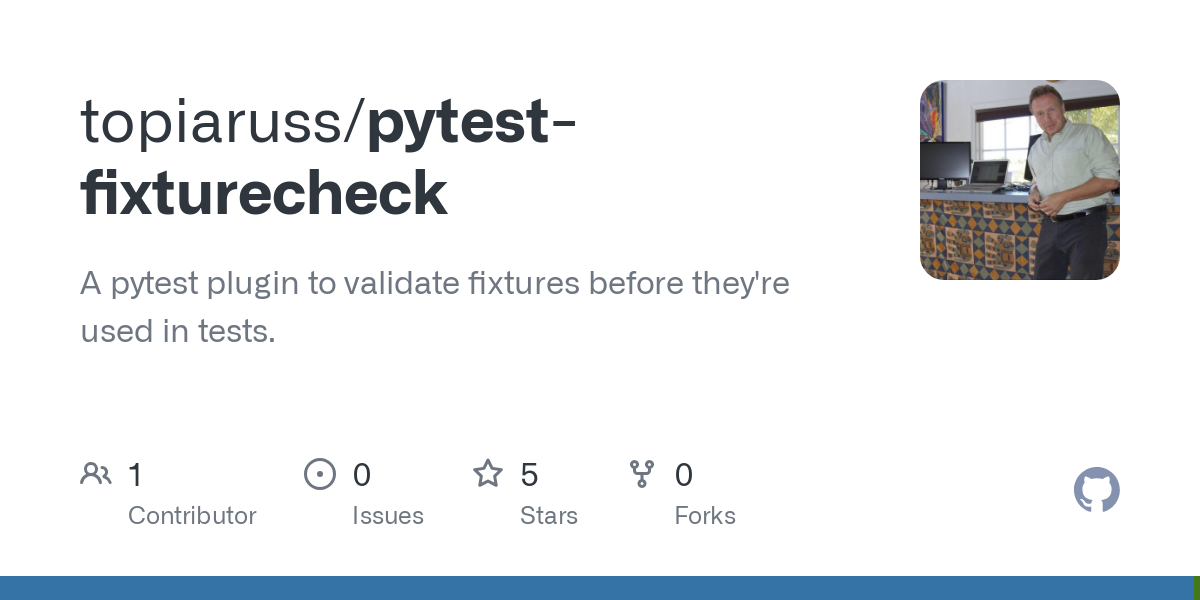 A pytest plugin to validate fixtures before they're used in tests. - topiaruss/pytest-fixturecheck