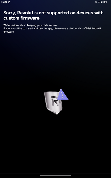 Sorry, Revolut is not supported on devices with custom firmware 
