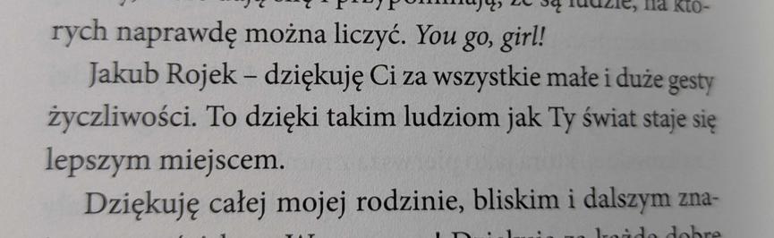 Fragment podziękowań w książce: "Jakub Rojek - dziękuję Ci za wszystkie małe i duże gesty życzliwości. To dzięki takim ludziom jak Ty świat staje się lepszym miejscem".