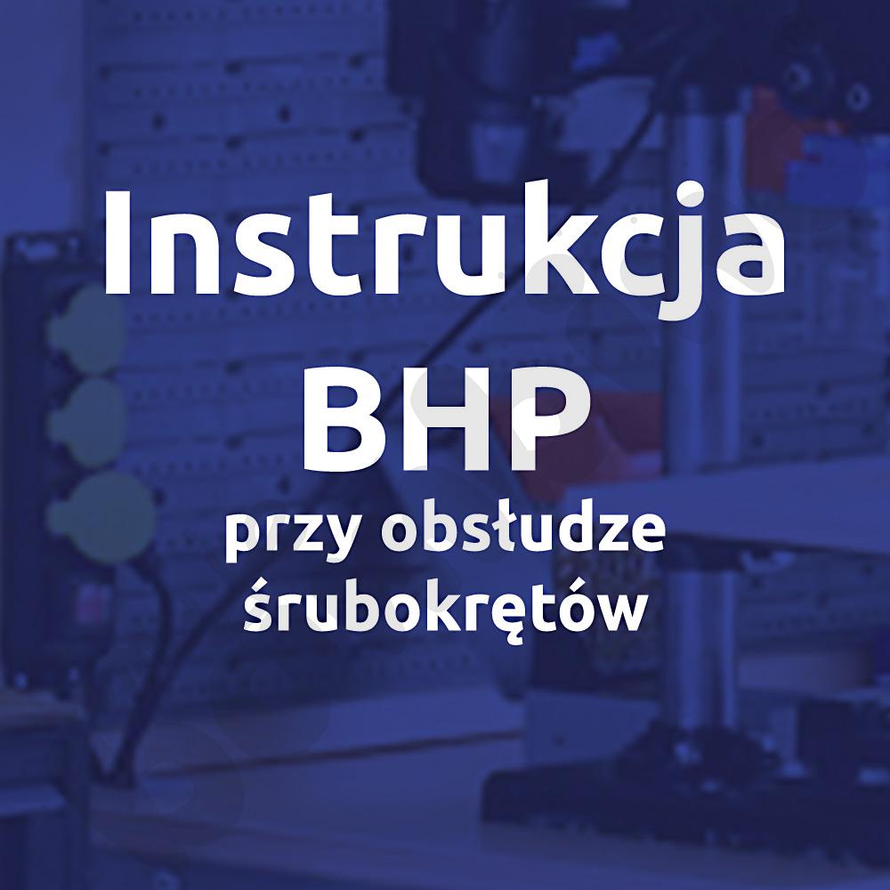 Instrukcja BHP przy obsłudze śrubokrętów