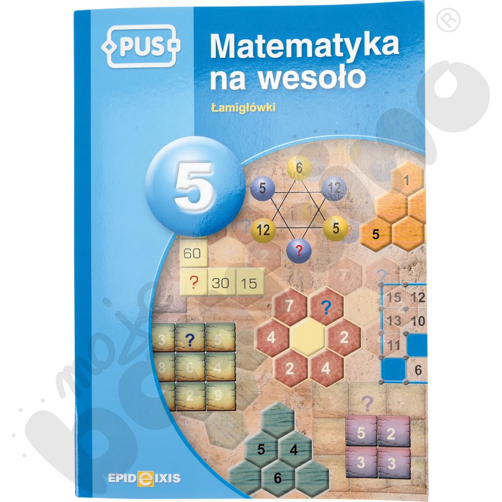 Matematyka na wesoło 5. Łamigłówki