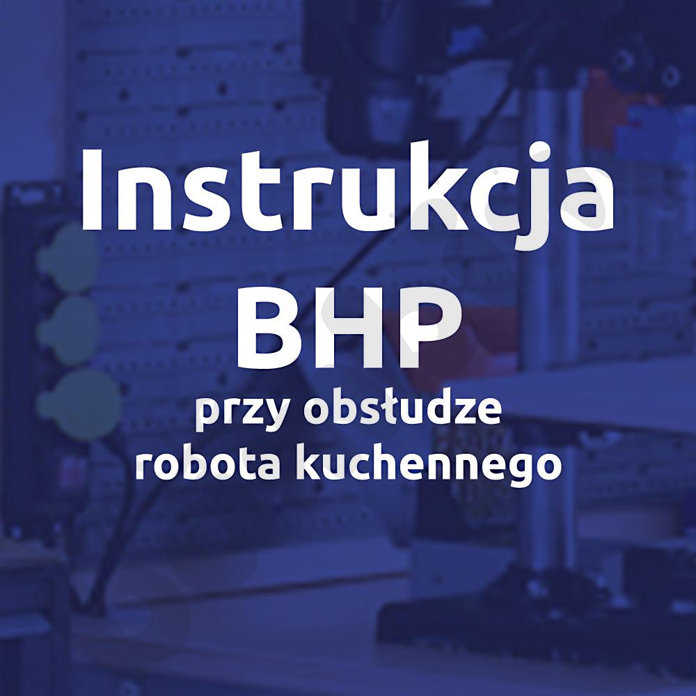 Instrukcja BHP przy obsłudze robota kuchennego