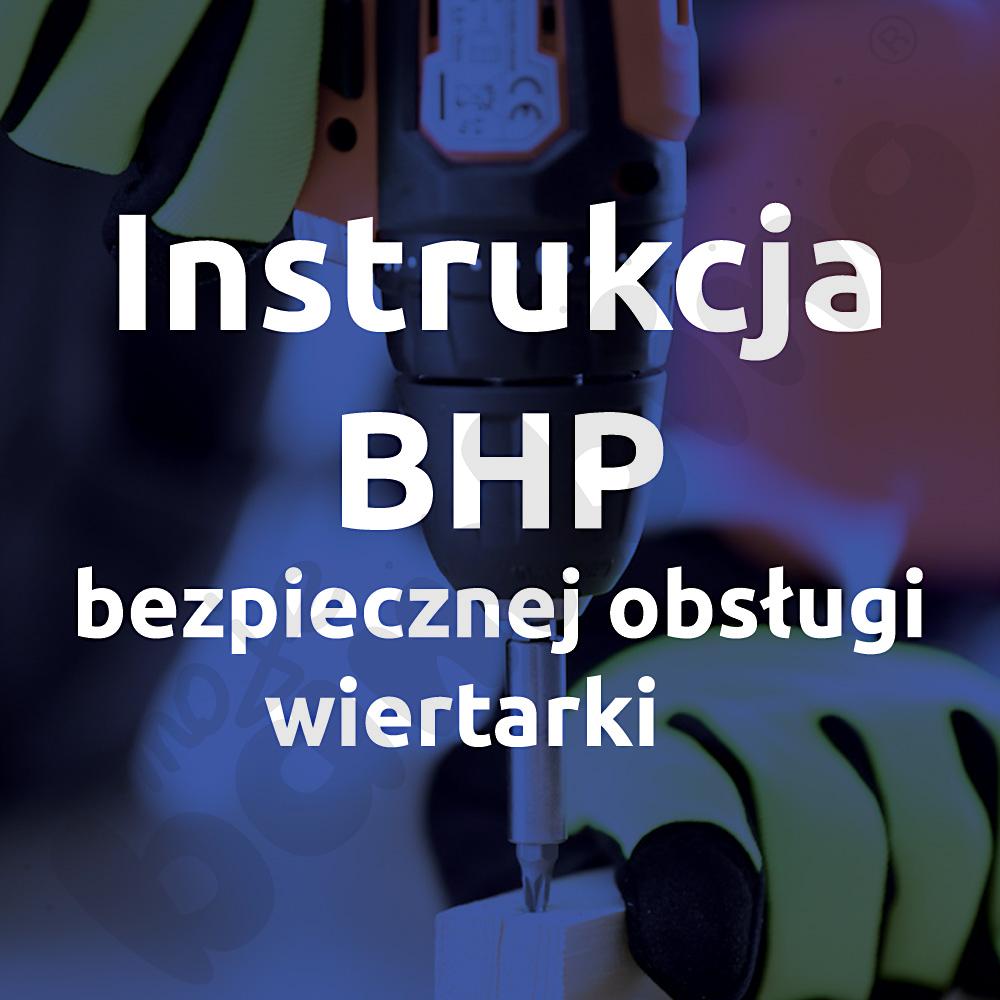 Instrukcja BHP bezpiecznej obsługi wiertarki