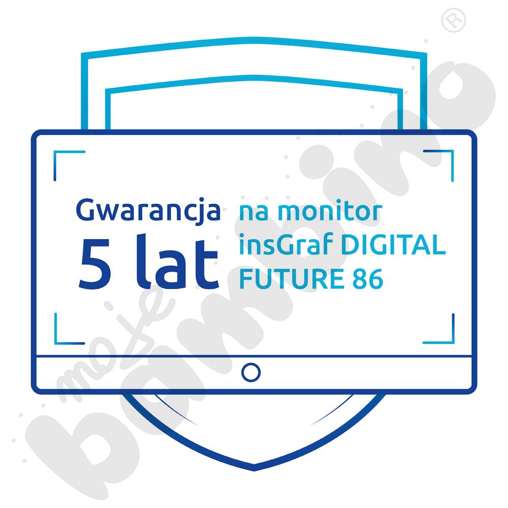 Gwarancja 5 lat na monitor insGraf DIGITAL FUTURE 86