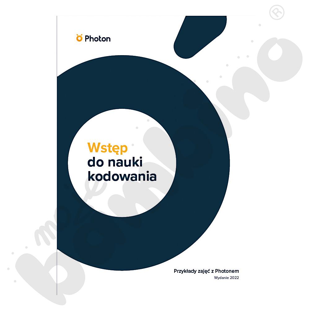 Photon – zestaw scenariuszy do nauki programowania dla uczniów szkoły podstawowej Photon – zestaw scenariuszy do nauki programowania dla uczniów szkoły podstawowej