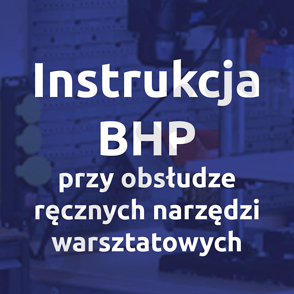Instrukcja BHP przy obsłudze ręcznych narzędzi warsztatowych