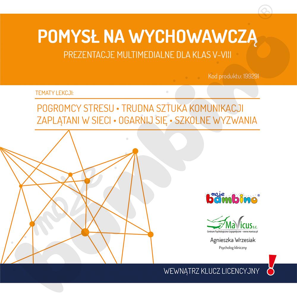 Pomysł na wychowawczą. Prezentacje multimedialne dla klas V-VIII