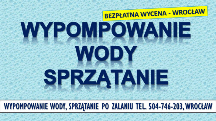 Wypompowanie wody z piwnicy, cena, t. 504746203. Osuszenie, Wrocław