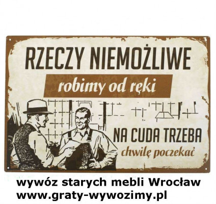 Likwidacja mieszkań Wrocław.Opróżnianie piwnic.Wywóz,utylizacja mebli.