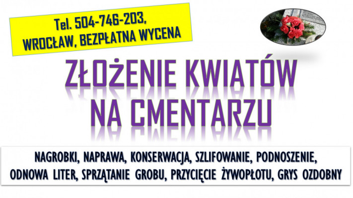 Złożenie kwiatów, zapalenie znicza, tel. 504-746-203, Cmentarz Wrocław
