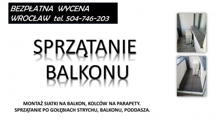 Sprzątanie balkonu. T 504-746-203. z gołębi, ptaków, odchodów. Wrocław