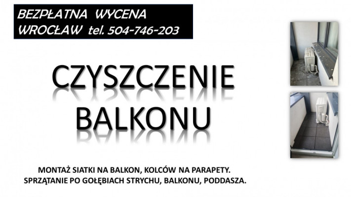 Sprzątanie balkonu. T 504-746-203. z gołębi, ptaków, odchodów. Wrocław