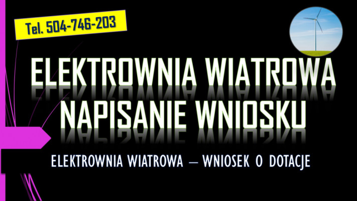 Dofinansowanie do elektrowni wiatrowej, tel. 504-746-203, dotacja,