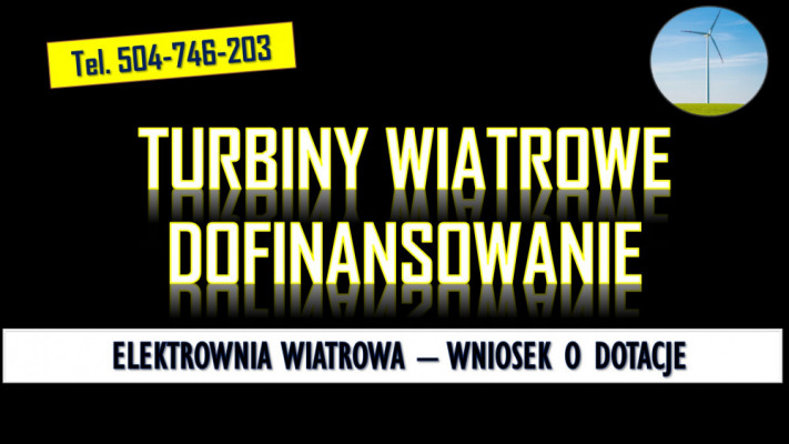 Dofinansowanie do wiatraka, tel. 504-746-203, dopłata do budowy