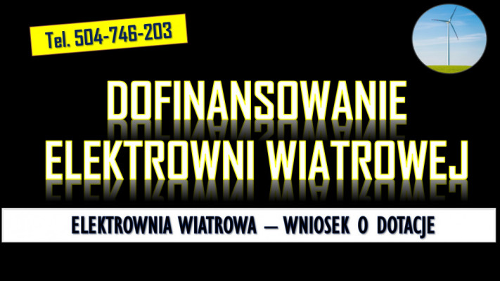 Dofinansowanie do wiatraka, tel. 504-746-203, dopłata do budowy