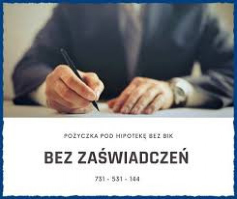 POZABANKOWE POZYCZKI POD ZASTAW NIERUCHOMOSCI BEZ BIK ZUS I US