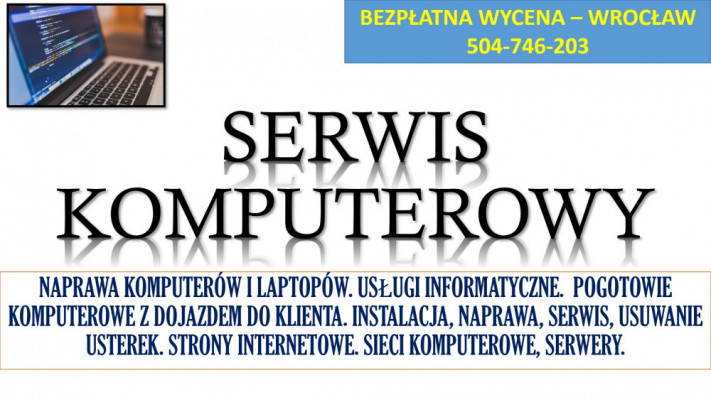 Naprawa komputerów i laptopów, cennik. T. 504-746-203. Wrocław, serwis