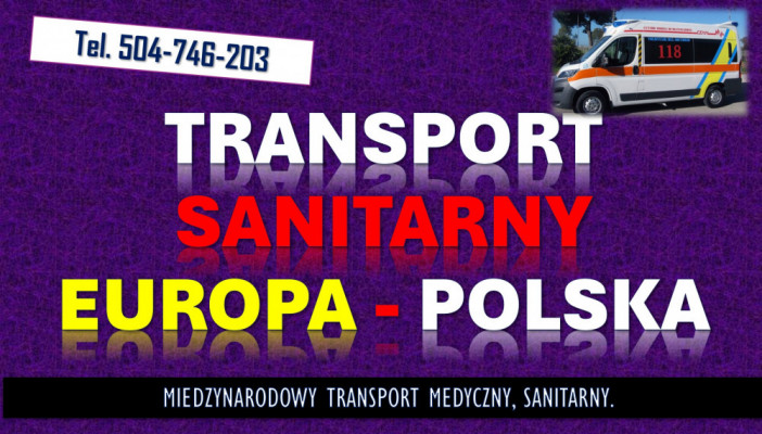 Transport chorego karetką z zagranicy, tel. 504-746-203. Cennik,