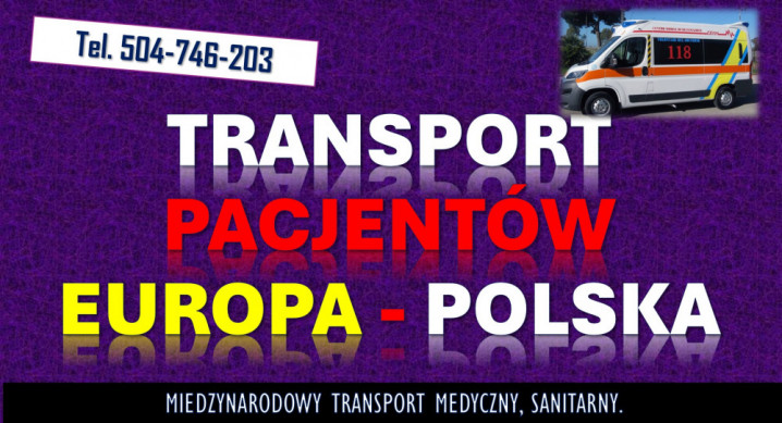 Transport chorego karetką z zagranicy, tel. 504-746-203. Cennik,