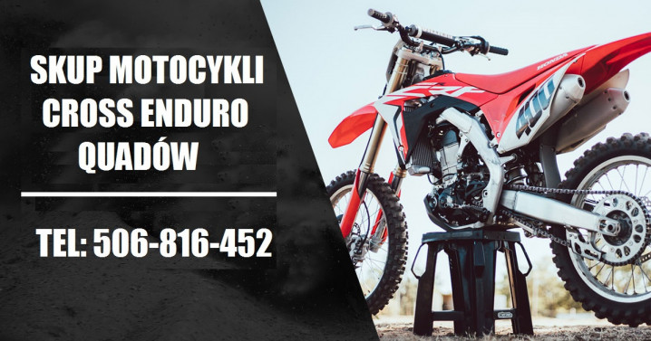 SKUP MOTOCYKLI CROSS CROSSÓW ENDURO QUADÓW ATV