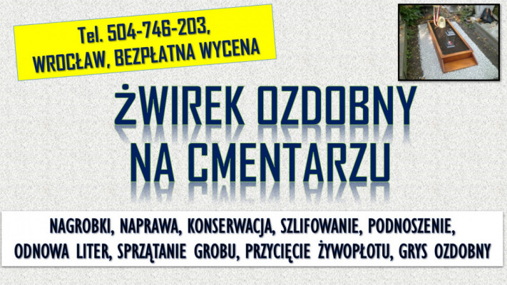 Żwirek wokół grobu na cmentarzu tel. 504-746-203, Wrocław. Kamyczki