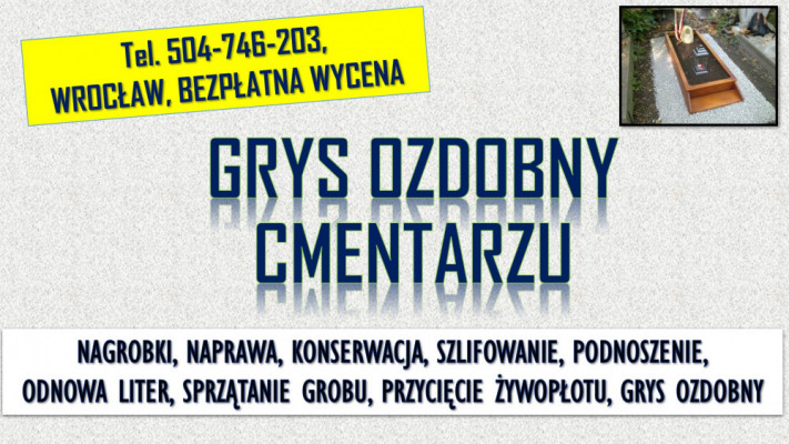 Żwirek wokół grobu na cmentarzu tel. 504-746-203, Wrocław. Kamyczki