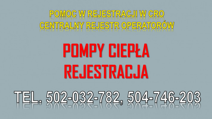 Ile kosztuje zgłoszenie do CRO ? tel. 504-746-203. pompy, ciepła,