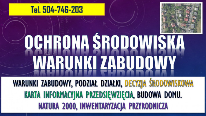 Budowa domu, ochrona środowiska, t 504746203, warunki zabudowy, opinia