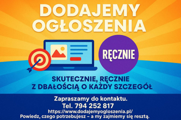 Dodajemy ogłoszenia do setek portali - lokalnie lub na całą Polskę