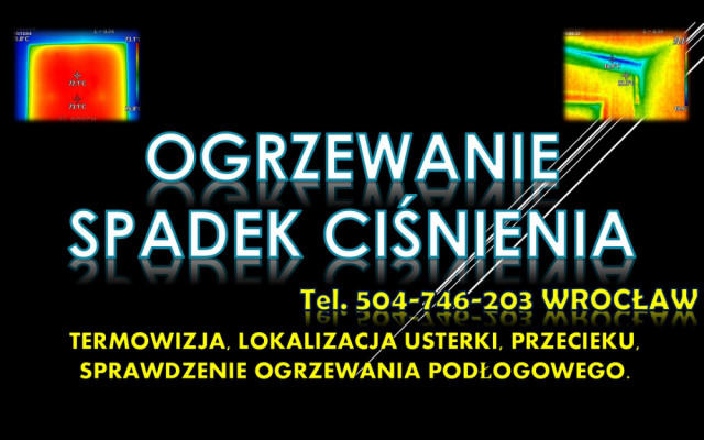 Sprawdzenie instalacji ogrzewania  tel. 504-746-203. Wrocław. Spadek