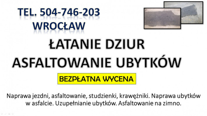 Naprawa dziur , cena, tel. 504-746-203, Wrocław, nawierzchni drogi