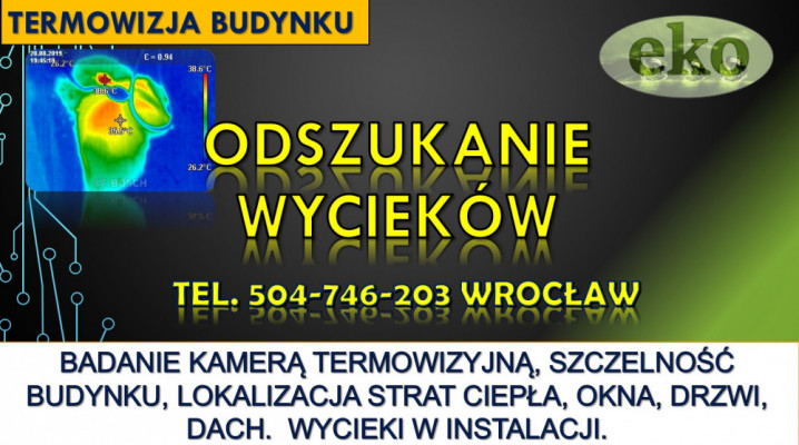 Wykrycie wycieku, Wrocław, tel. 504-746-203, cennik. Lokalizacja