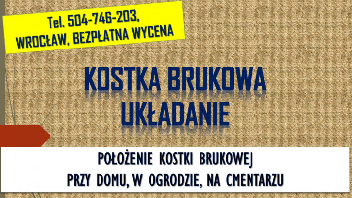 Położenie kostki brukowej, cena tel. 504-746-203, Wrocław, brukarz