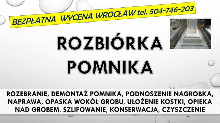 Rozebranie, złożenie pomnika. Cmentarz Wrocław, tel. 504-746-203