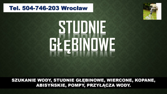 Studnie wiercone,  tel. 504-746-203. Wrocław. Usługi szukania wody