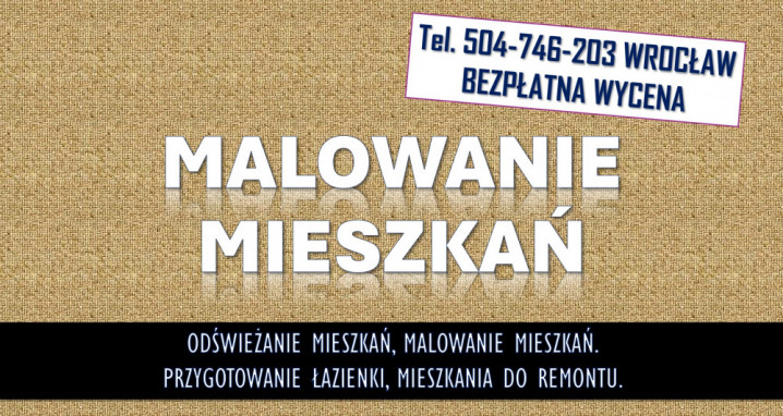 Odświeżenie i malowanie mieszkania, tel. 504-746-203, Wrocław.