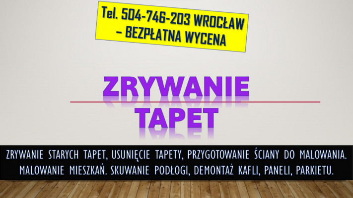 Zrywanie, usuwanie, tapet, cennik tel. 504-746-203. Usunięcie tapety,