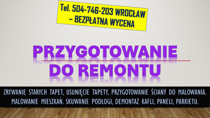 Zrywanie, usuwanie, tapet, cennik tel. 504-746-203. Usunięcie tapety,