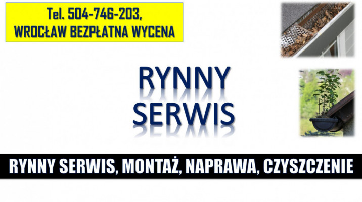 Naprawa, wymiana rynny, cena, tel. 504-746-203, Wrocław. Montaż