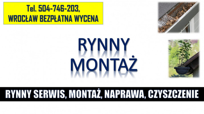 Naprawa, wymiana rynny, cena, tel. 504-746-203, Wrocław. Montaż