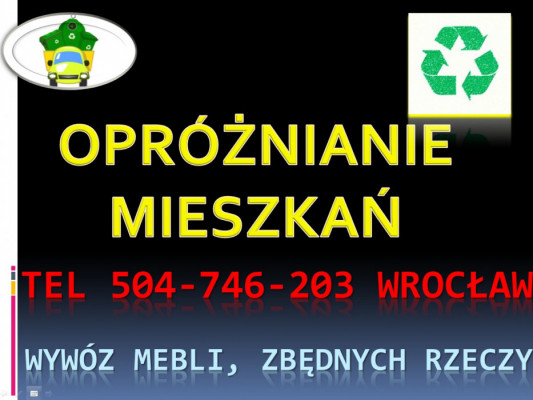 Wywóz gratów i rupieci, Wrocław, tel 504-746-203. Odbiór mebli, cennik