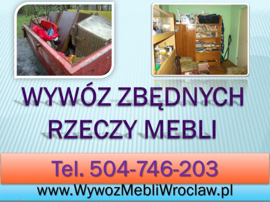 Wyrzucić meble, t504-746-203. Odbiór, utylizacja, wywóz, mebli,Wrocław