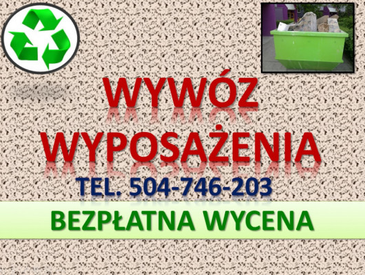 Utylizacja, wywóz mebli, tel 504-746-203, cennik, opróżnianie mieszkań