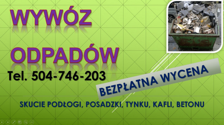 Wywóz  gruzu po remoncie, tel 504-746-203, śmieci, odpadów budowlanych