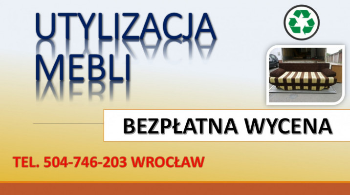 Wynoszenie mebli, cennik, tel. 504-746-203, utylizacja, wyniesienie
