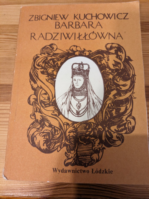 Barbara Radziwiłłówna Zbigniew Kuchowicz 1989r