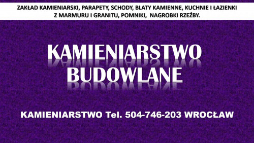 Kamieniarstwo, Wrocław, cennik tel. 504-746-203, blaty, kuchnie